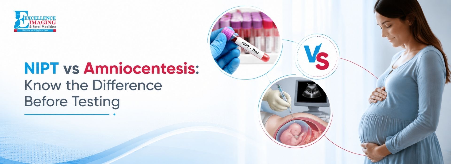 Medical blog banner comparing NIPT and amniocentesis, featuring a pregnant woman, a blood sample labeled NIPT test, an amniocentesis procedure illustration, and the heading 'NIPT vs Amniocentesis: Know the Difference Before Testing' on a clean blue-and-white healthcare background with the Excellence Imaging & Fetal Medicine logo